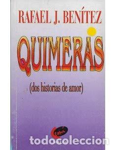 Libros: QUIMERAS - Rafael J Benítez