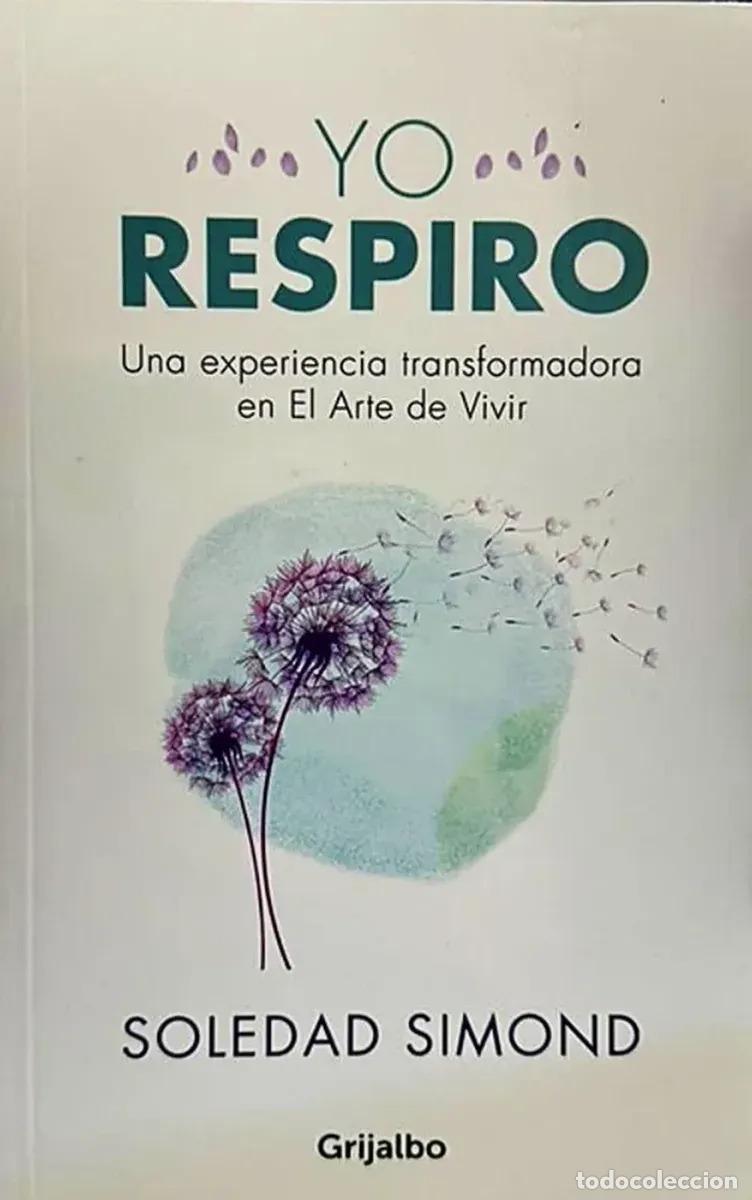 Livros em segunda m&atilde;o: YO RESPIRO UNA EXPERIENCIA TRANSFORMADORA EN EL ARTE DE VIVIR - SOLEDAD SIMOND