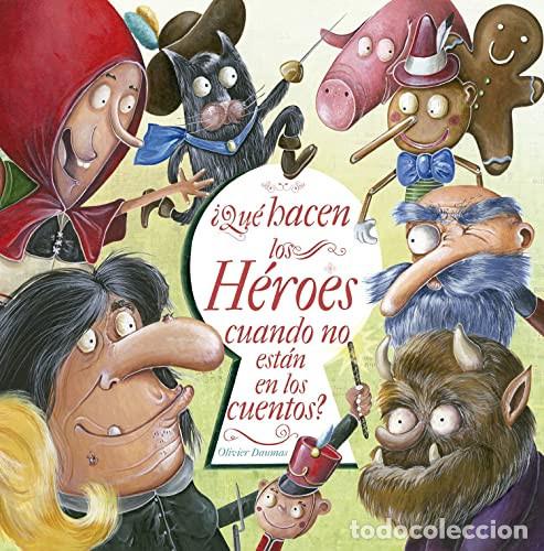 B&uuml;cher: QUE HACEN LOS HEROES CUANDO NO ESTAN EN LOS CUENTOS? - OLIVIER DAUMAS