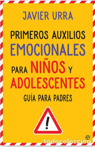 B&uuml;cher: PRIMEROS AUXILIOS EMOCIONALES PARA NI&Ntilde;OS Y ADOLESCENTES GUIA PARA PADRES - JAVIER URRA