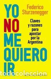 B&uuml;cher: YO NO ME QUIERO IR - FEDERICO STRURZENEGGER
