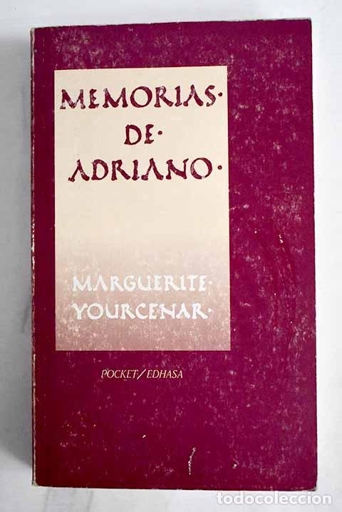 Livres: Memorias de Adriano: Yourcenar, Marguerite.- Yourcenar, Marguerite