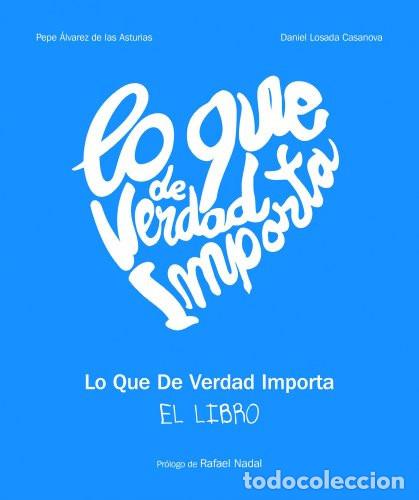 Libri di seconda mano: LO QUE DE VERDAD IMPORTA - PEPE ALVAREZ