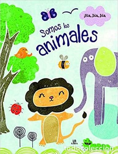 B&uuml;cher: SOMOS LOS ANIMALES - INFANTIL