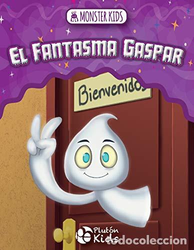 Libros: EL FANTASMA GASPAR MONSTER KIDS - LIBROS INFANTILES