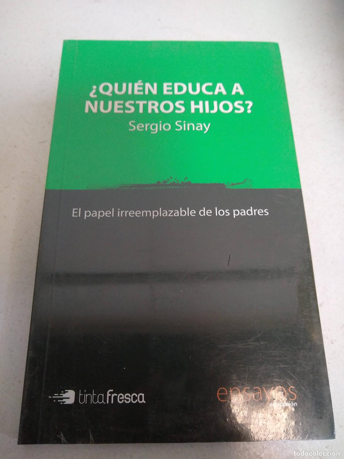 B&uuml;cher: &iquest;QUIEN EDUCA A NUESTROS HIJOS? EL PAPEL IRREMPLAZABLE DE LOS PADRES - SERGIO SINAY