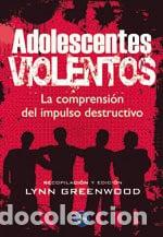 Livres: * ADOLESCENTES VIOLENTOS - LYNN GREENWOOD