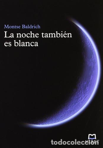 B&uuml;cher: La Noche Tambi&eacute;n Es Blanca (Voz Propia) - Montse Baldrich