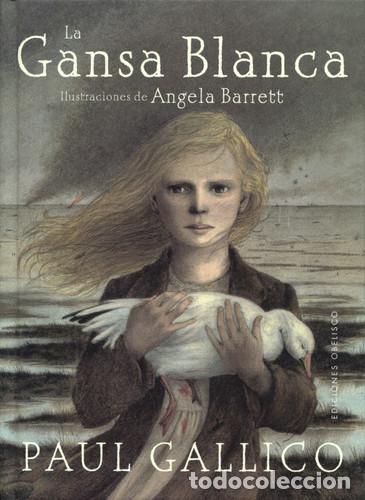 Libros: LA GANSA BLANCA ILUSTRACIONES DE ANGELA BARRETT - PAUL GALLINCO