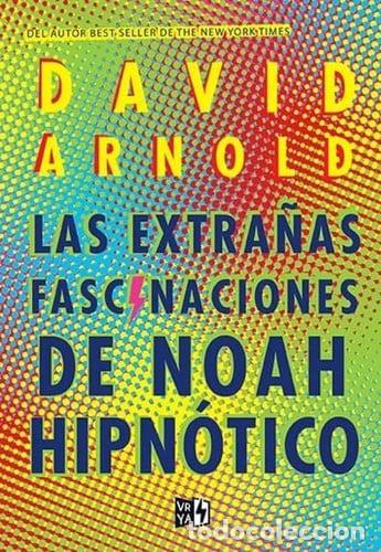 Libros: LAS EXTRA&Ntilde;AS FASCINACIONES DE NOAH HIPNOTICO - DAVID ARNOLD
