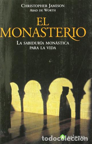 Livres: EL MONASTERIO LA SABIDURIA MONASTICA PARA LA VIDA - CHRISTOPHER JAMISON