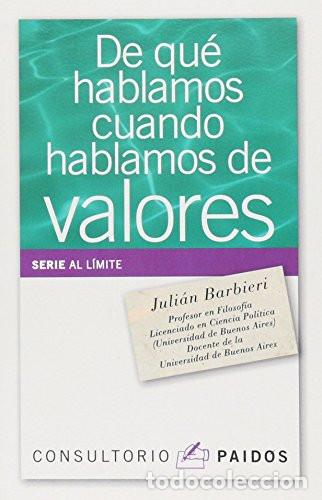 books: DE QUE HABLAMOS CUANDO HABLAMOS DE VALORES - JULIAN BARBIERI