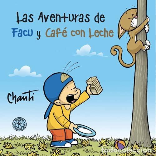 books: AVENTURAS DE FACU Y CAFE CON LECHE 1,LAS - CHANTI