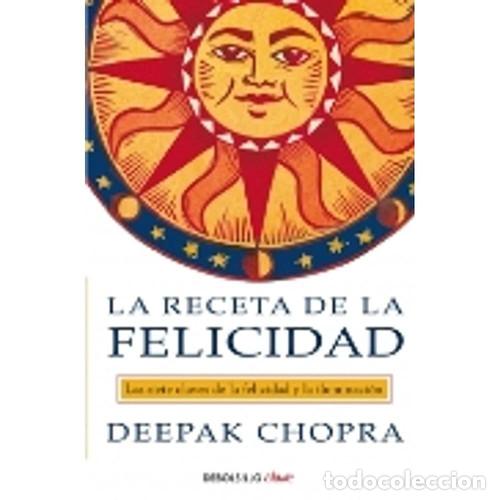 Libros: RECETA DE LA FELICIDAD, LA - DEEPAK CHOPRA