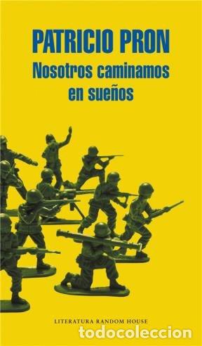 B&uuml;cher: NOSOTROS CAMINAMOS EN SUE&Ntilde;OS - PATRICIO PRON