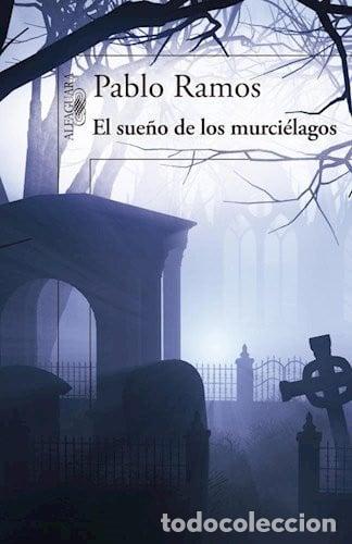 B&uuml;cher: SUE&Ntilde;O DE LOS MURCIELAGOS, EL - PABLO RAMOS