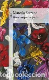 books: HASTA SIEMPRE MUJERCITAS - MARCELA SERRANO