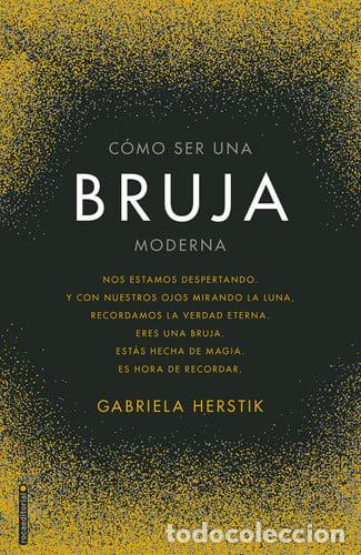 Libros: COMO SER UNA BRUJA MODERNA - GABRIELA HERSTIK