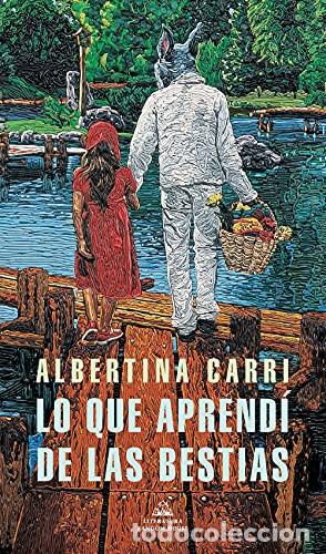 B&uuml;cher: LO QUE APRENDI DE LAS BESTIAS - ALBERTINA CARRI