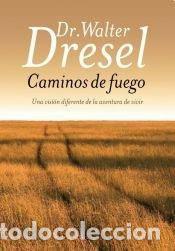 B&uuml;cher: CAMINOS DE FUEGO - WALTER DRESEL