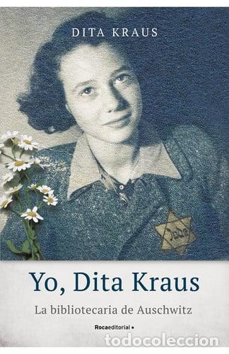 Livres: YO, DITA KRAUS. LA BIBLIOTECARIA DE AUSC - DITA KRAUS