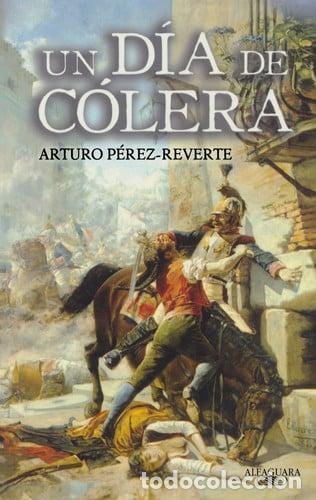 B&uuml;cher: UN DIA DE COLERA - ARTURO P&Eacute;REZ-REVERTE
