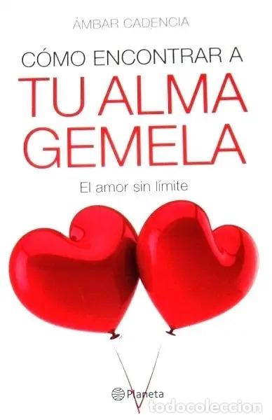 books: COMO ENCONTRAR TU ALMA GEMELA EL AMOR SIN LIMITE - AMBAR CADENCIA