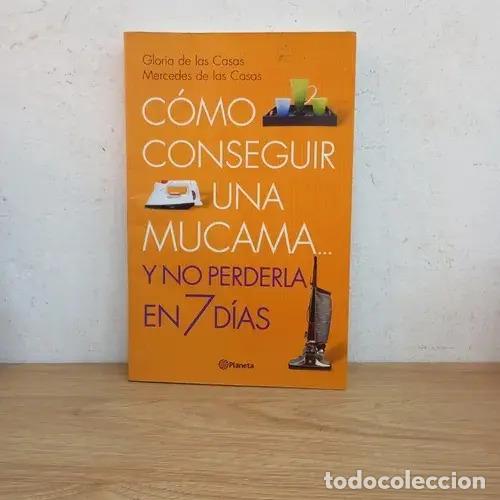 books: COMO CONSEGUIR UNA MUCAMA Y NO PERDERLA EN 7 DIAS - GLORIA DE LAS CASAS
