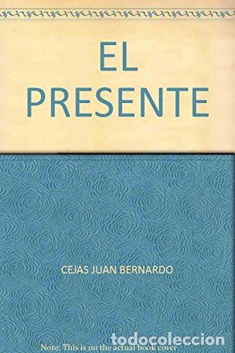 books: EL PRESENTE - JUAN BERNARDO CEJAS