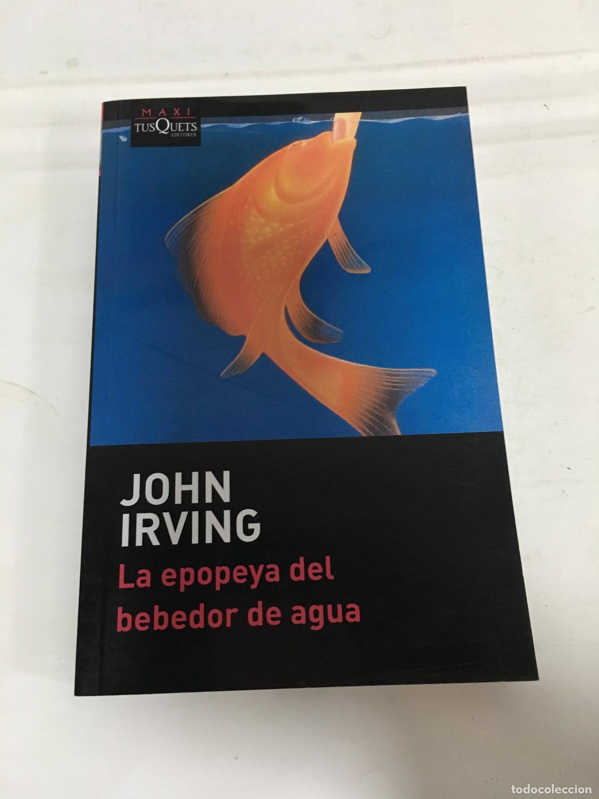 B&uuml;cher: LA EPOPEYA DEL BEBEDOR DE AGUA - JOHN IRVING