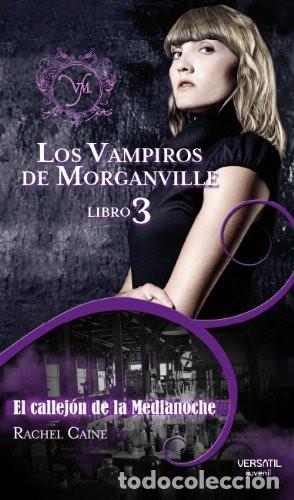 B&uuml;cher: LOS VAMPIROS DE MORGANVILLE 3 EL CALLEJON DE LA MEDIANOCHE - RACHEL CAINE