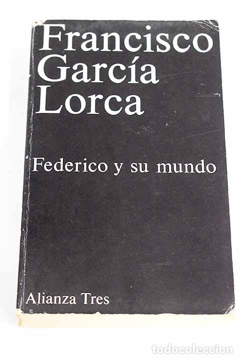 Libros: Federico y su mundo: Garc&iacute;a Lorca, Francisco.- Garc&iacute;a Lorca, Francisco