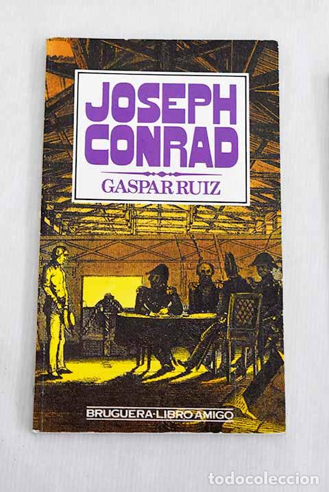 Libros: Gaspar Ruiz: Conrad, Joseph.- Conrad, Joseph
