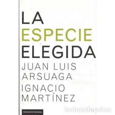 books: La especie elegida: la larga marcha de la evoluci&oacute;n humana- 9788467234671