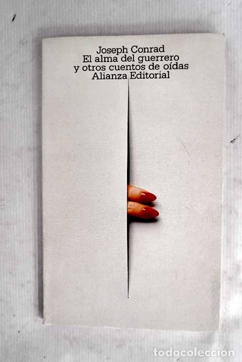 Libros: El alma del guerrero y otros cuentos de o&iacute;das.- Conrad, Joseph
