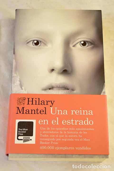 B&uuml;cher: Una reina en el estrado.- Mantel, Hilary