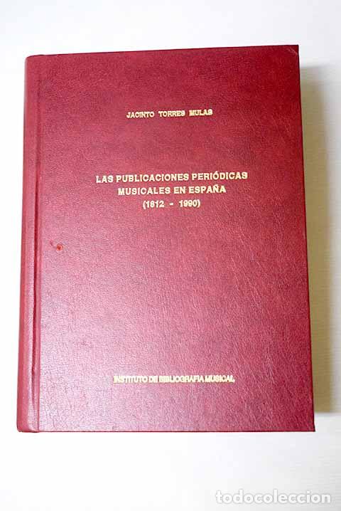 B&uuml;cher: Las publicaciones peri&oacute;dicas musicales en Espa&ntilde;a: (1812-1990) : estudio cr&iacute;tico-bibliogr&aacute;fico