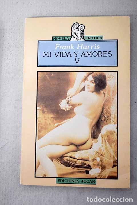 Livres: Mi vida y amores: Harris, Frank.- Harris, Frank