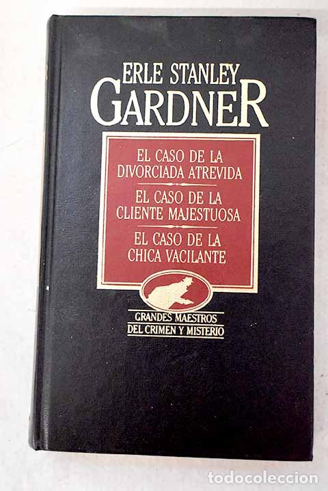 Livres: El caso de la divorciada atrevida ; El caso de la cliente majestuosa ; El caso de la chica vacilante