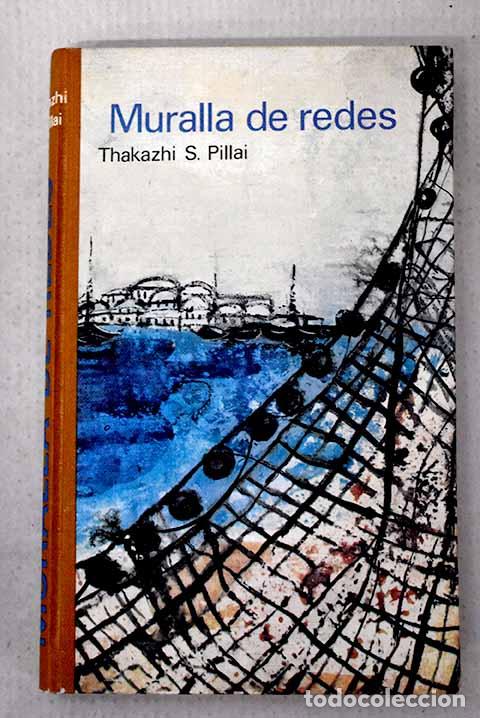 Livres: Muralla de redes: Pillai, Thakazhi S..- Pillai, Thakazhi S.