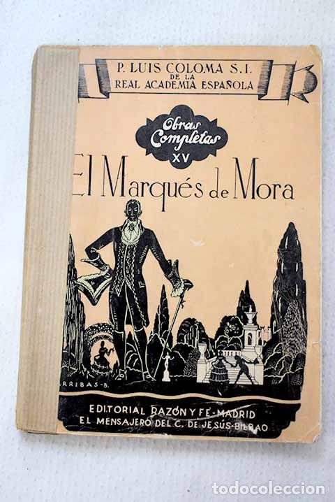 books: El Marqu&eacute;s de Mora ; El autor de Fray Gerundio (Padre Jos&eacute; Francisco de Isla).- Coloma, Luis