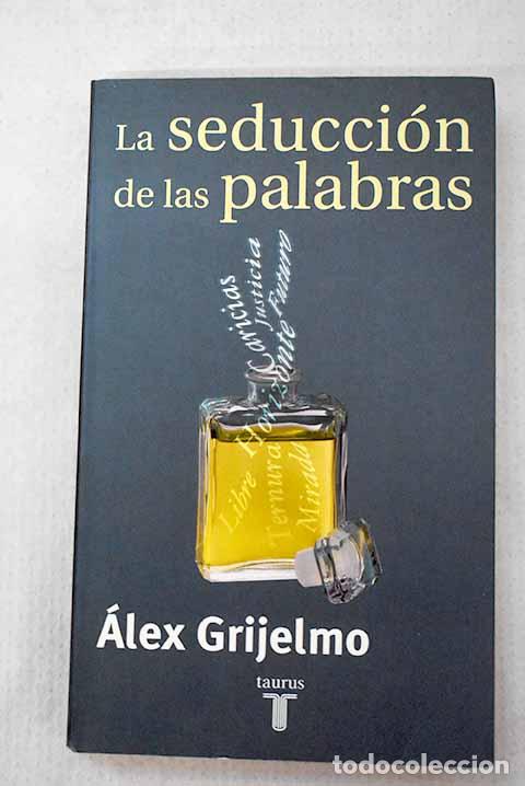 books: La seducci&oacute;n de las palabras.- Grijelmo, &Aacute;lex