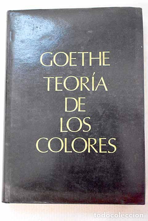 books: Teor&iacute;a de los colores.- Goethe, Johann Wolfgang von