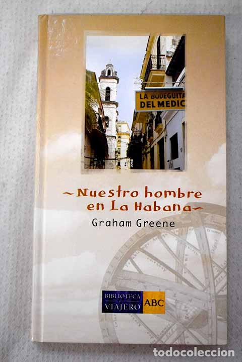 Libros: Nuestro hombre en la Habana.- Greene, Graham