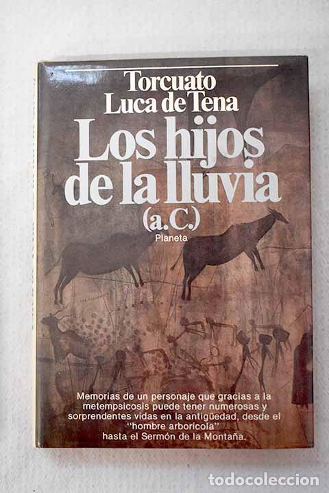Libros: Los hijos de la lluvia (a. C.).- Luca de Tena, Torcuato