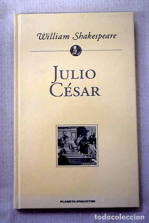 Libros: Julio C&eacute;sar: Shakespeare, William.- Shakespeare, William