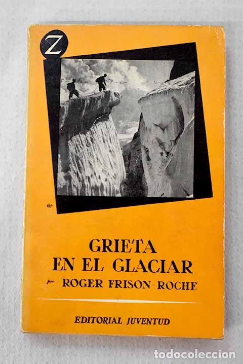 Libros: Grieta en el glaciar.- Frison-Roche, Roger