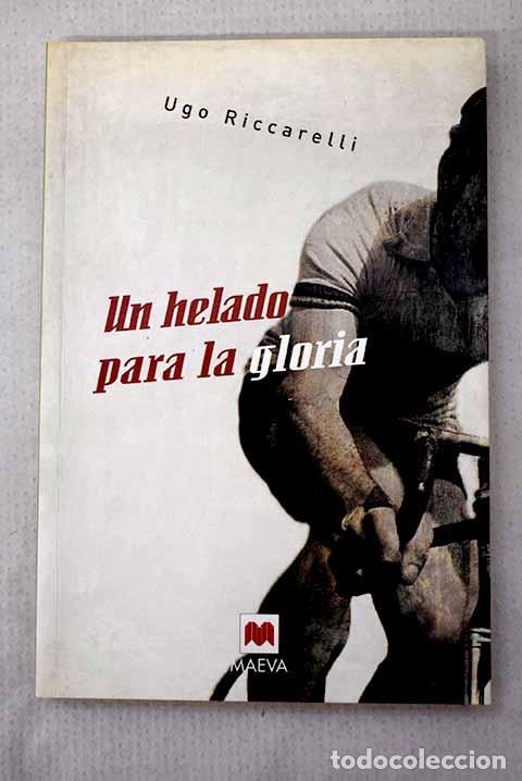 Libros: Un helado para la gloria.- Riccarelli, Ugo