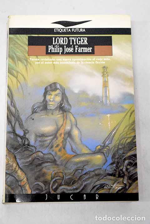Libri di seconda mano: Lord Tyger: Farmer, Philip Jos&eacute;.- Farmer, Philip Jos&eacute;