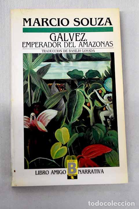Libri di seconda mano: G&aacute;lvez, emperador del Amazonas.- Souza, M&aacute;rcio